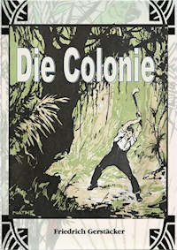 Die Colonie - Friedrich Gerstäcker - ebook