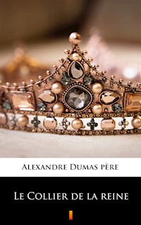 Le Collier de la reine - Alexandre Dumas père - ebook