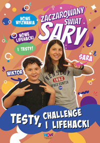 Zaczarowany Świat Sary. Testy, challenge i lifehacki - Julia Żyracka, Sara Żyracka - książka