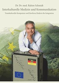 Interkulturelle Medizin und Kommunikation - Rahim Schmidt - ebook