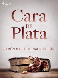 Cara de plata - Ramón María del Valle-Inclán - ebook