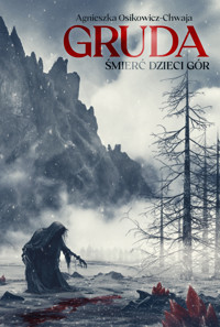 Gruda. Śmierć dzieci gór - Osikowicz-Chwaja Agnieszka - ebook