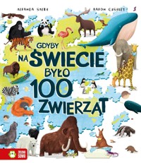 Gdyby na świecie było 100 zwierząt - Miranda Smith, Jackie McCann - książka