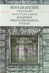 Resocjalizacyjne programy penitencjarne realizowane przez służbę więzienną w Polsce -  - książka