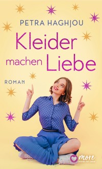 Kleider machen Liebe - Petra Haghjou - ebook