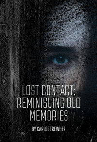 Lost Contact: Reminiscing Old Memories - Carlos Trewher - ebook