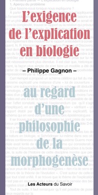L'exigence de l'explication en biologie - Philippe Gagnon - ebook