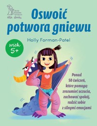 Oswoić potwora gniewu - Holly Forman-Patel - książka