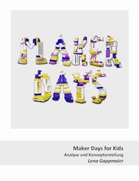 Maker Days for Kids - Lena Gappmaier - ebook