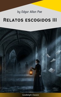 Relatos escogidos III - Edgar Allan Poe - ebook