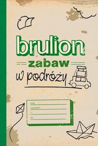Brulion zabaw w podróży -  - książka