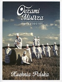 Oczami Mistrza i przyjaciół Kuchnia Polska -  - książka
