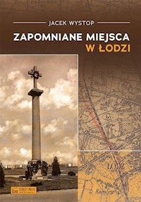 Zapomniane miejsca w Łodzi - Wystop Jacek - książka