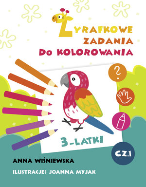 Zadania Żyrafki. Zadania do kolorowania z naklejkami 3 latka. Część 1 - Anna Wiśniewska, Joanna Myjak (ilustr.) - książka