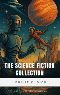 The Science Fiction Collection - Philip K. Dick - ebook