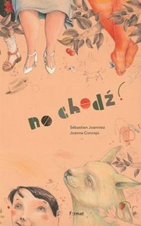No chodź - Joanniez Sebastien - książka