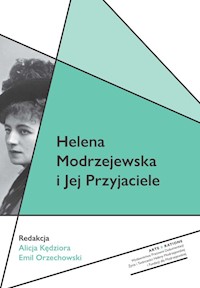 Helena Modrzejewska i Jej Przyjaciele - Kędziora Alicja, Orzechowski Emil - książka