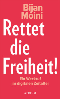 Rettet die Freiheit! - Bijan Moini - ebook