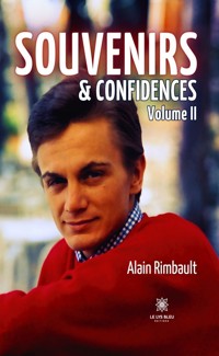 Souvenirs & confidences - Volume II - Alain Rimbault - ebook