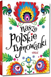 Nasze polskie rymowanki - zbiorowa praca - książka