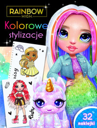Kolorowe stylizacje. Rainbow High - zbiorowa praca - książka