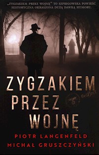 Zygzakiem przez wojnę - Gruszczyński Michał, Langenfeld Piotr - książka