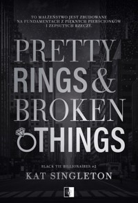 Pretty Rings & Broken Things. Seria Black Tie Billionaires. Tom 2 - Singleton Kat - ebook + audiobook + książka