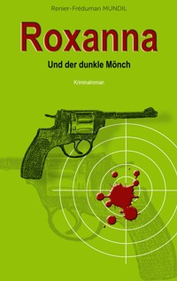 Roxanna und der dunkle Mönch - Renier-Fréduman Mundil - ebook