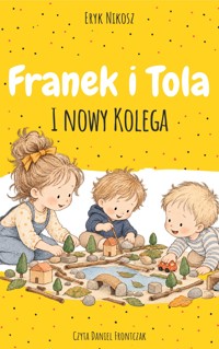 Franek i Tola i nowy kolega - Eryk Nikosz - audiobook