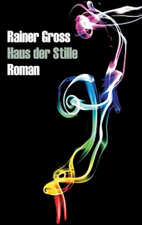 Haus der Stille - Rainer Gross - ebook
