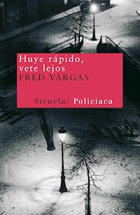 Huye rápido, vete lejos - Fred Vargas - ebook