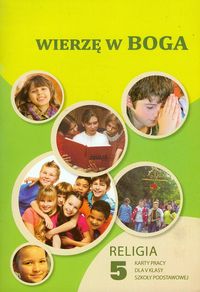 Wierzę w Boga 5 Religia Karty pracy -  - książka