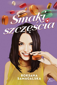 Smaki szczęścia - Roksana Samagalska - ebook + książka