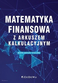 Matematyka finansowa z arkuszem kalkulacyjnym - Bieszk-Stolorz Beata - książka