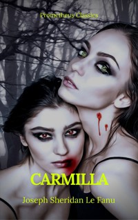 Carmilla (Best Navigation, Active TOC) (Prometheus Classics) - Joseph Sheridan Le.Fanu - ebook