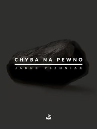 Chyba na pewno wyd.2 - Jakub Pszoniak - ebook