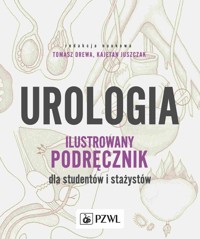 Urologia. Ilustrowany podręcznik dla studentów i stażystów - Kajetan Juszczak, Tomasz Drewa - książka