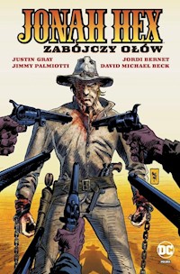 Jonah Hex Tom 7 Zabójczy ołów - Gray Justin, Palmiotti Jimmy - książka
