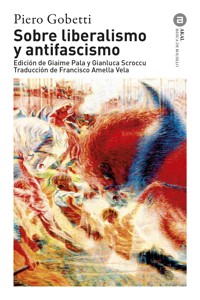 Sobre liberalismo y antifascismo - Piero Gobetti - ebook