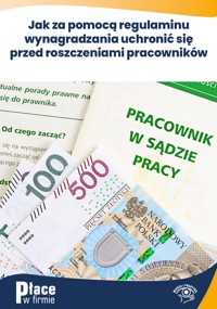 Jak za pomocą regulaminu wynagradzania uchronić się przed roszczeniami pracowników - Maciej Karpiński - ebook