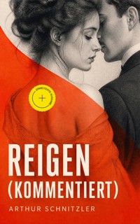 Reigen (Kommentiert) - Arthur Schnitzler - ebook