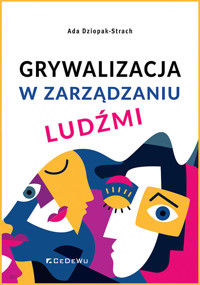Grywalizacja w zarządzaniu ludźmi - Dziopak-Strach Ada - książka