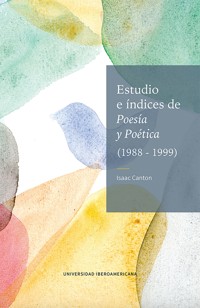 Estudio e índices de Poesía y Poética (1988-1999) - Isaac Canton - ebook