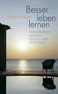 Besser leben lernen - Eckhard Roediger - ebook