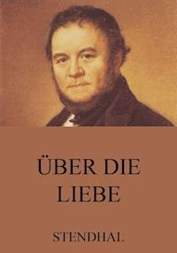Über die Liebe - Stendhal - ebook
