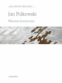 Ani słowa dla niej Wiersze konieczne - Jan Polkowski - książka