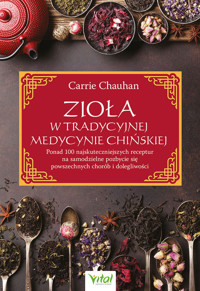 Zioła w Tradycyjnej Medycynie Chińskiej - Carrie Chauhan - książka