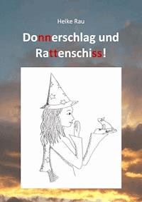 Donnerschlag und Rattenschiss! - Heike Rau - ebook