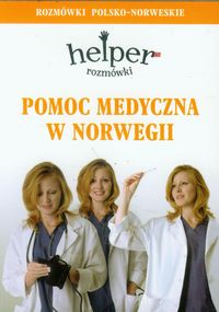 Helper Pomoc medyczna w Norwegii - Depritz Magdalena - książka