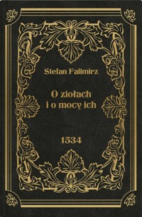 O ziołach i o mocy ich - Falimirz Stefan - książka